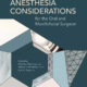 anesthesia considerations for the oral and maxillofacial surgeon